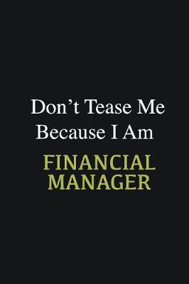 Book cover for Don't Tease Me Because I Am Financial Manager