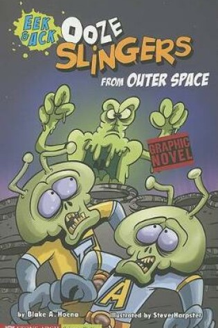 Cover of Ooze Slingers from Outer Space: EEK & Ack (Graphic Sparks)