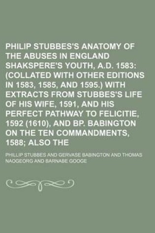 Cover of Philip Stubbes's Anatomy of the Abuses in England in Shakspere's Youth, A.D. 1583