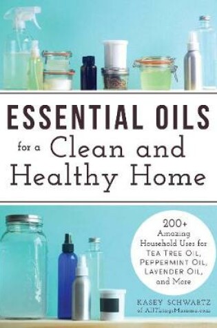 Cover of Essential Oils for a Clean and Healthy Home