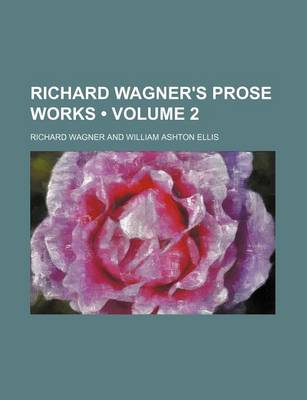 Book cover for Richard Wagner's Prose Works (Volume 2)