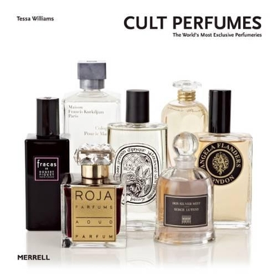 Cover of Cult Perfumes: The World's Most Exclusive Perfumeries