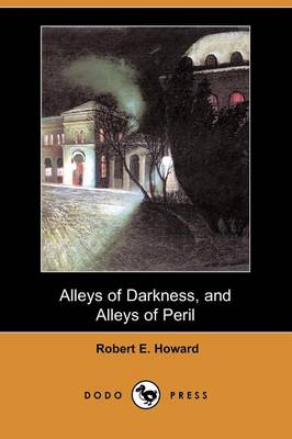 Book cover for Alleys of Darkness, and Alleys of Peril (Dodo Press)