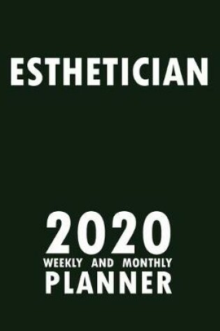 Cover of Esthetician 2020 Weekly and Monthly Planner