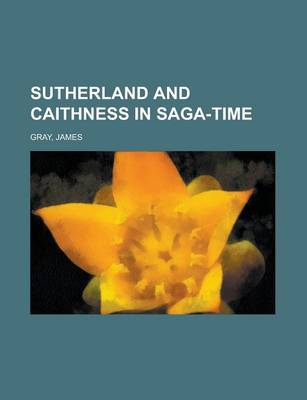 Book cover for Sutherland and Caithness in Saga-Time