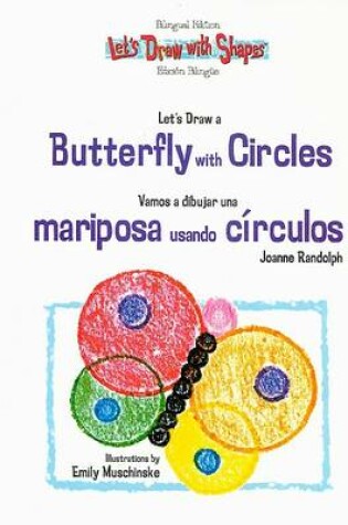 Cover of Let's Draw a Butterfly with Circles / Vamos a Dibujar Una Mariposa Usando Círculos