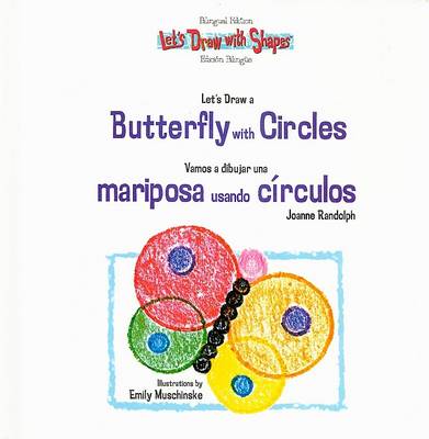 Book cover for Let's Draw a Butterfly with Circles / Vamos a Dibujar Una Mariposa Usando Círculos