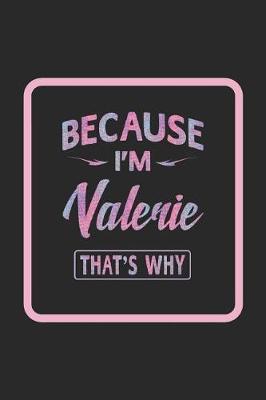 Book cover for Because I'm Valerie That's Why