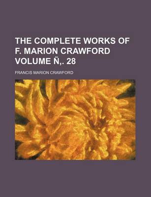 Book cover for The Complete Works of F. Marion Crawford Volume N . 28