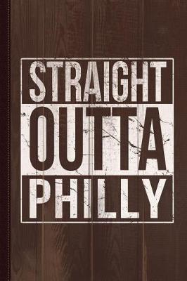 Book cover for Straight Outta Philly Journal Notebook