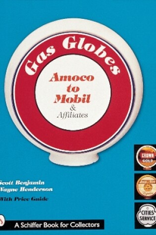 Cover of Gas Globes: Amoco to Mobil and Affiliates