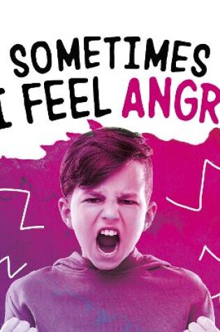 Cover of Sometimes I Feel Angry