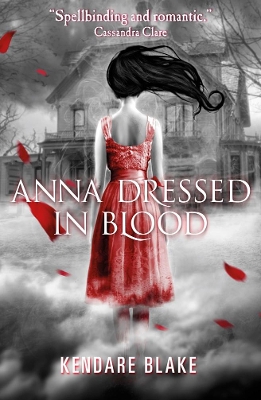 Anna Dressed in Blood by Kendare Blake