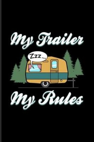 Cover of My Trailer My Rules