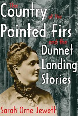 Book cover for The Country of the Pointed Firs and the Dunnet Landing Stories