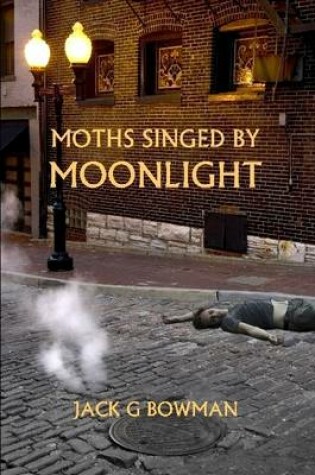 Cover of Moths Singed by Moonlight