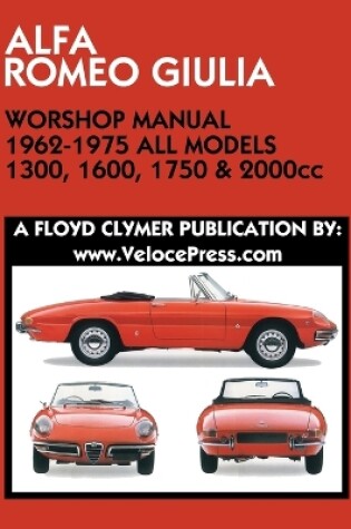 Cover of ALFA ROMEO GIULIA WORKSHOP MANUAL 1962-1975 ALL MODELS 1300, 1600, 1750 & 2000cc