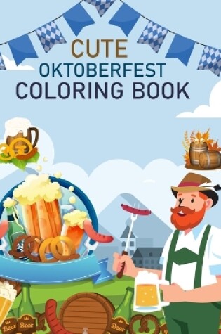 Cover of Cute Oktoberfest Coloring Book