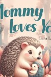 Book cover for Mommy Loves You