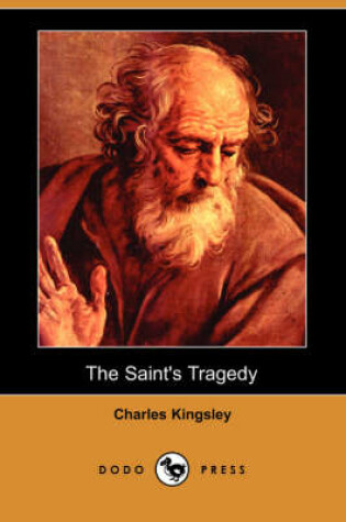 Cover of The Saint's Tragedy (Dodo Press)