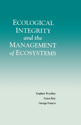 Book cover for Ecological Integrity and the Management of Ecosystems