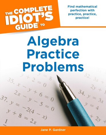 Cover of The Complete Idiot's Guide to Algebra Practice Problems