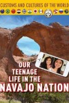 Book cover for Our Teenage Life in the Navajo Nation