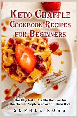 Book cover for The Ultimate Keto Chaffle Cookbook Recipes for Beginners