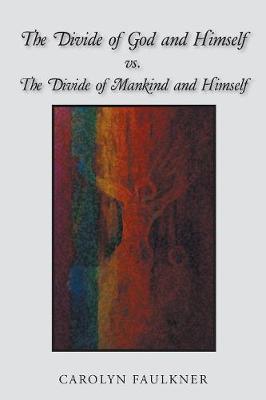 Book cover for The Divide of God and Himself Vs. the Divide of Mankind and Himself