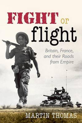 Book cover for Fight or Flight: Britain, France, and Their Roads from Empire