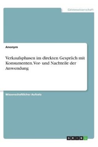 Cover of Verkaufsphasen im direkten Gesprach mit Konsumenten. Vor- und Nachteile der Anwendung