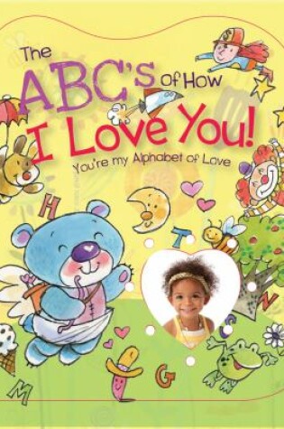 Cover of The ABCs of How I Love You!