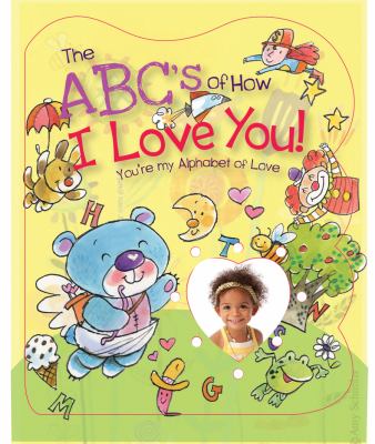 Cover of The ABCs of How I Love You!