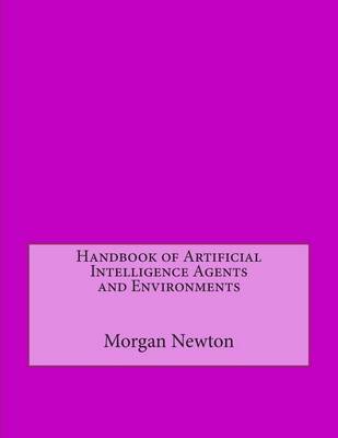 Book cover for Handbook of Artificial Intelligence Agents and Environments