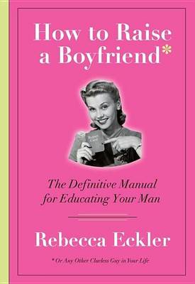 Book cover for How to Raise a Boyfriend