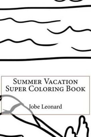 Cover of Summer Vacation Super Coloring Book