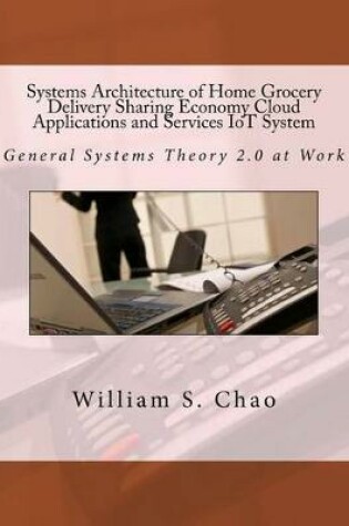 Cover of Systems Architecture of Home Grocery Delivery Sharing Economy Cloud Applications and Services Iot System