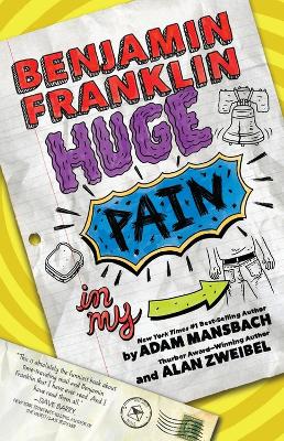 Book cover for Benjamin Franklin: Huge Pain in my...