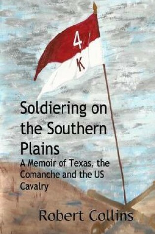 Cover of Soldiering on the Southern Plains