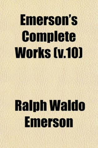 Cover of Emerson's Complete Works (V.10)