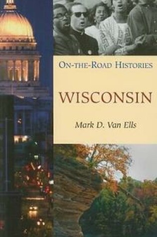 Cover of Wisconsin (on the Road Histories)