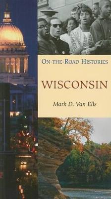 Cover of Wisconsin (on the Road Histories)