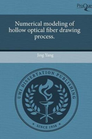 Cover of Numerical Modeling of Hollow Optical Fiber Drawing Process