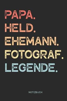 Book cover for Papa. Held. Ehemann. Fotograf. Legende. - Notizbuch