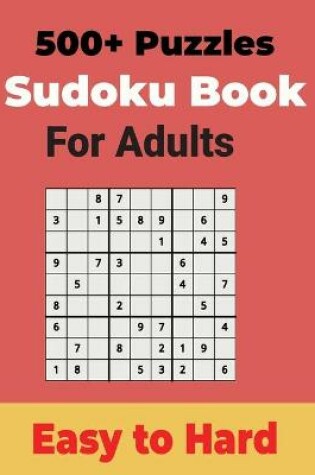 Cover of 500+ Sudoku Puzzles Book for Adults Easy to Hard