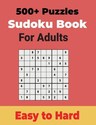 Book cover for 500+ Sudoku Puzzles Book for Adults Easy to Hard