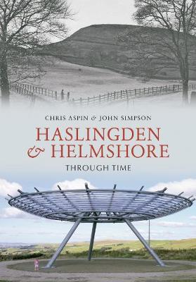 Cover of Haslingden and Helmshore Through Time