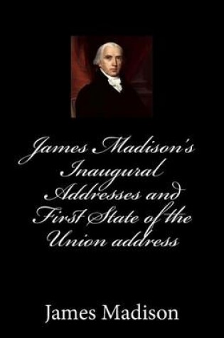 Cover of James Madison's Inaugural Addresses and First State of the Union address