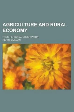 Cover of Agriculture and Rural Economy; From Personal Observation