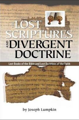 Cover of The Lost Scriptures and Divergent Doctrine